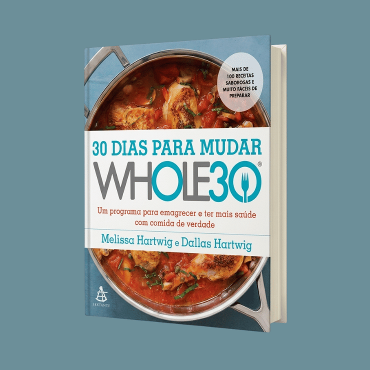 30 DIAS PARA MUDAR - WHOLE30